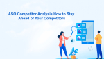 ASO Competitor Analysis How to Stay Ahead of Your Competitors