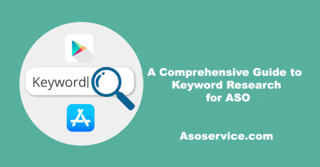 A Comprehensive Guide to Keyword Research for ASO